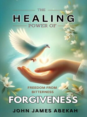 cover image of The Healing Power of Forgiveness